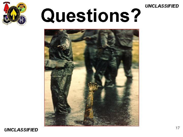 Questions? UNCLASSIFIED 17 