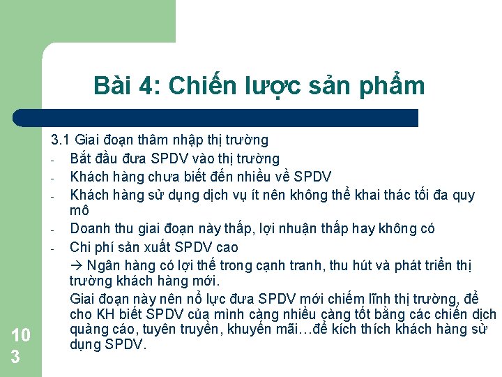 Bài 4: Chiến lược sản phẩm 10 3 3. 1 Giai đoạn thâm nhập