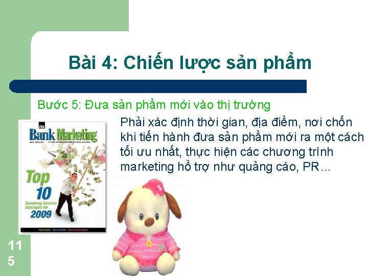 Bài 4: Chiến lược sản phẩm Bước 5: Đưa sản phẩm mới vào thị