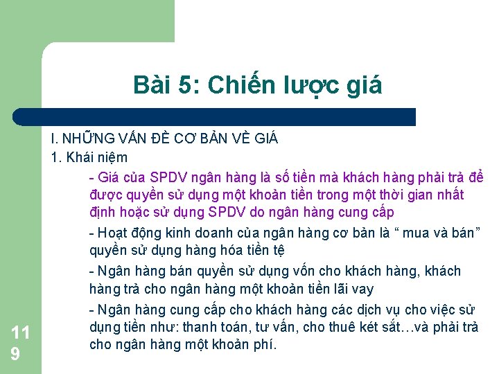 Bài 5: Chiến lược giá 11 9 I. NHỮNG VẤN ĐỀ CƠ BẢN VỀ