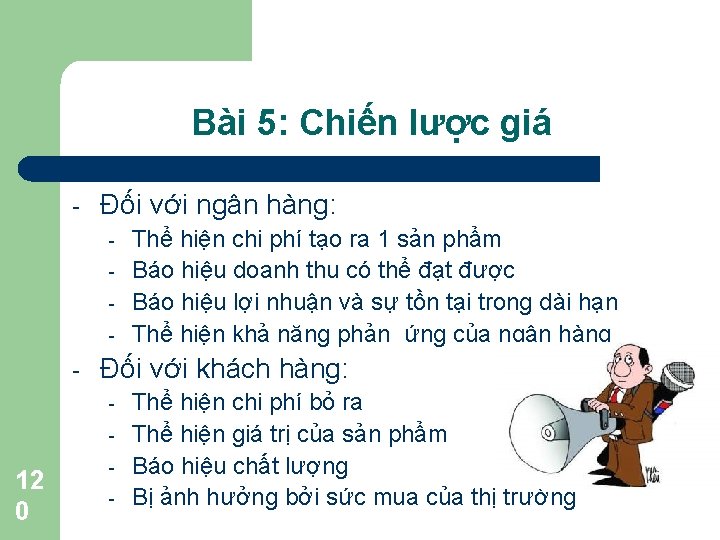 Bài 5: Chiến lược giá - Đối với ngân hàng: - - Đối với