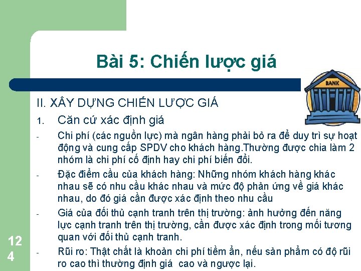 Bài 5: Chiến lược giá II. X Y DỰNG CHIẾN LƯỢC GIÁ 1. Căn