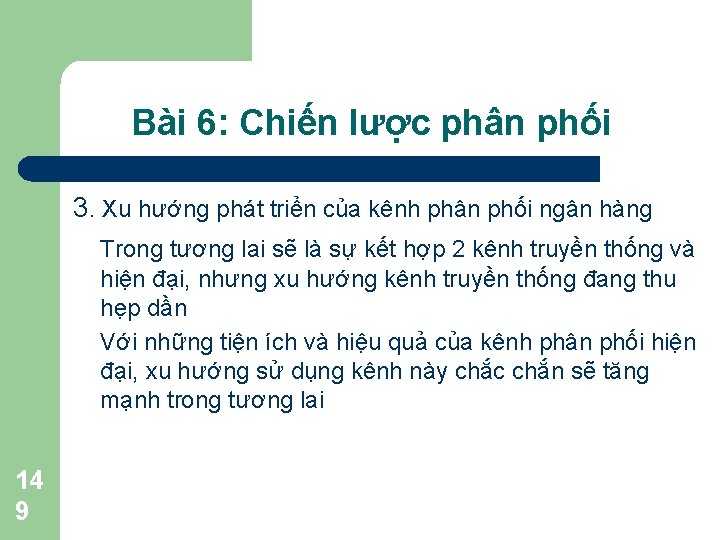 Bài 6: Chiến lược phân phối 3. Xu hướng phát triển của kênh phân