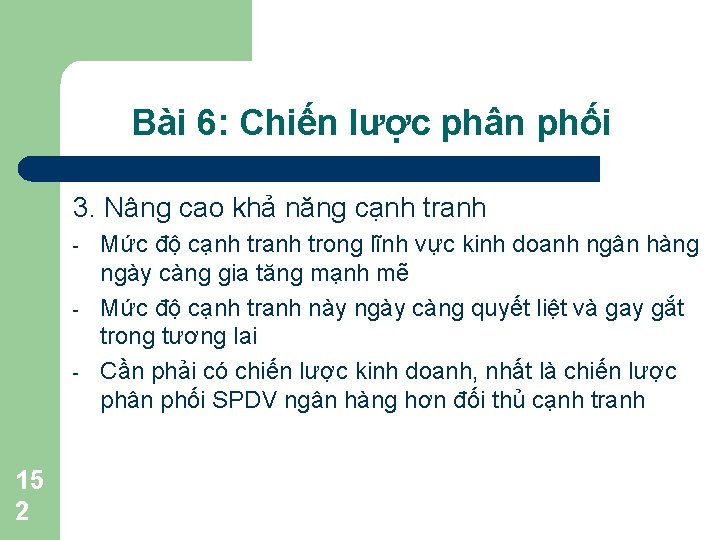 Bài 6: Chiến lược phân phối 3. Nâng cao khả năng cạnh tranh -