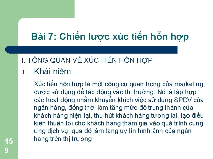 Bài 7: Chiến lược xúc tiến hỗn hợp I. TỔNG QUAN VỀ XÚC TIẾN