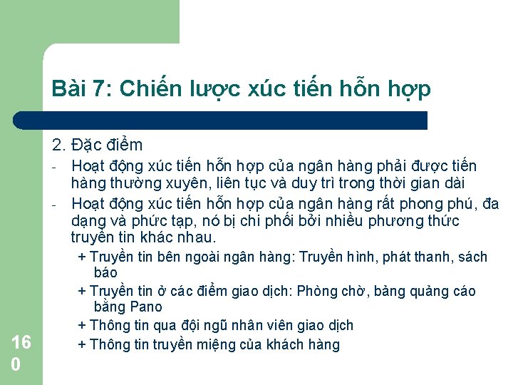 Bài 7: Chiến lược xúc tiến hỗn hợp 2. Đặc điểm - 16 0