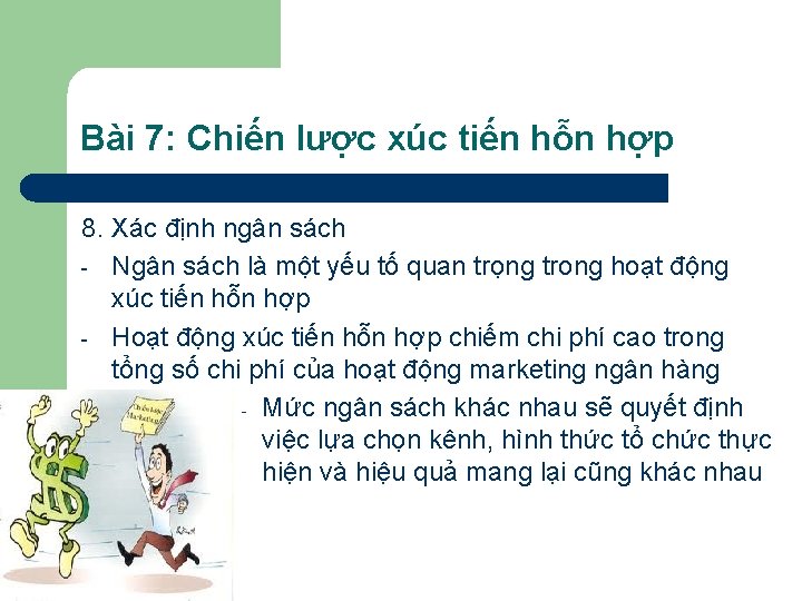 Bài 7: Chiến lược xúc tiến hỗn hợp 8. Xác định ngân sách -