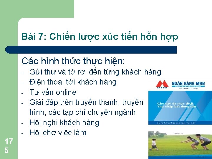 Bài 7: Chiến lược xúc tiến hỗn hợp Các hình thức thực hiện: -