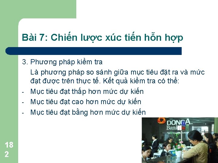 Bài 7: Chiến lược xúc tiến hỗn hợp 3. Phương pháp kiểm tra Là