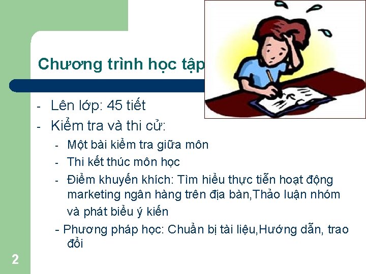 Chương trình học tập - Lên lớp: 45 tiết Kiểm tra và thi cử: