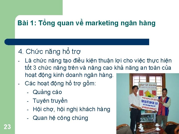 Bài 1: Tổng quan về marketing ngân hàng 4. Chức năng hổ trợ -