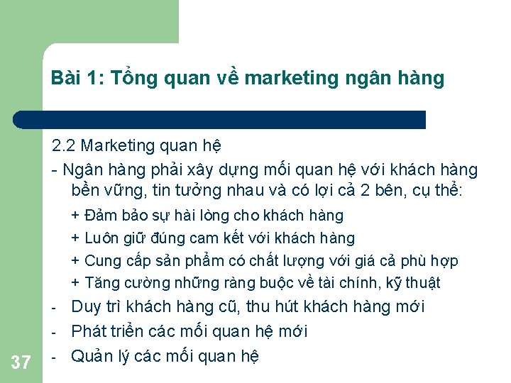 Bài 1: Tổng quan về marketing ngân hàng 2. 2 Marketing quan hệ -