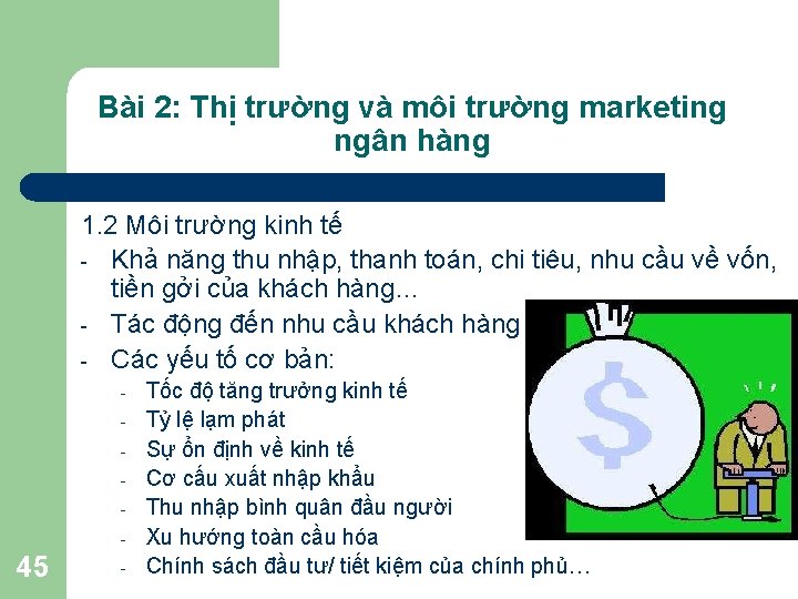 Bài 2: Thị trường và môi trường marketing ngân hàng 1. 2 Môi trường