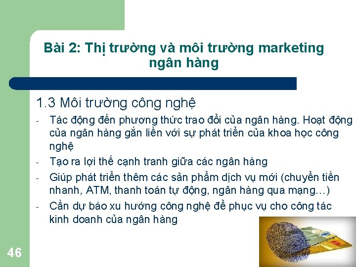 Bài 2: Thị trường và môi trường marketing ngân hàng 1. 3 Môi trường