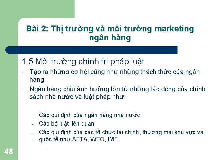 Bài 2: Thị trường và môi trường marketing ngân hàng 1. 5 Môi trường