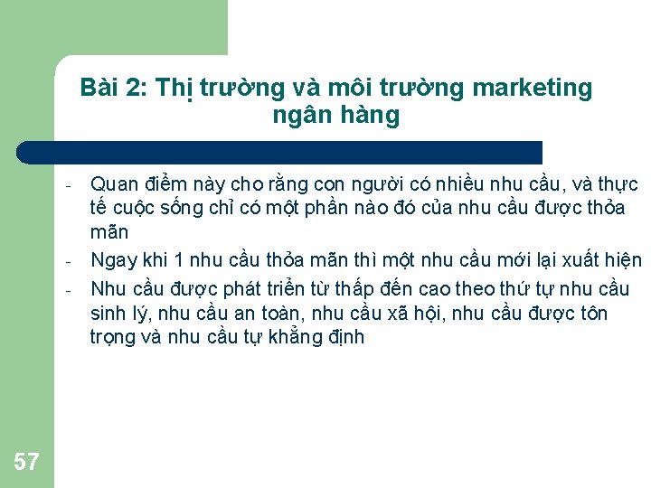 Bài 2: Thị trường và môi trường marketing ngân hàng - - 57 Quan