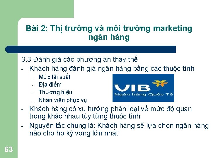 Bài 2: Thị trường và môi trường marketing ngân hàng 3. 3 Đánh giá