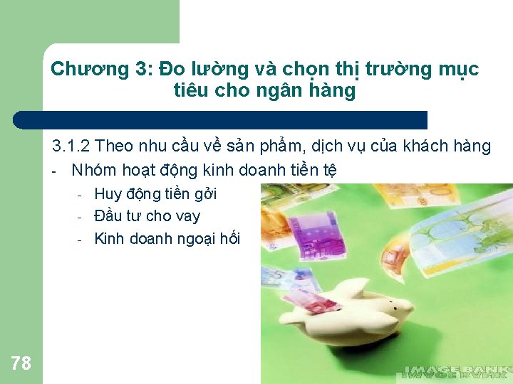 Chương 3: Đo lường và chọn thị trường mục tiêu cho ngân hàng 3.