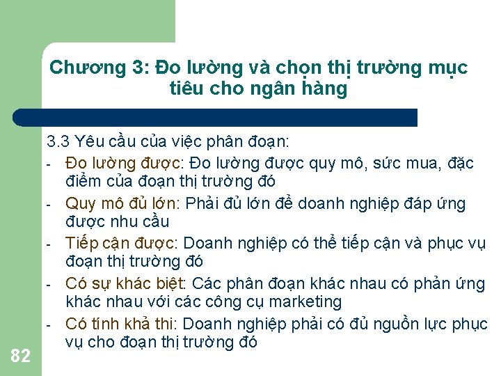 Chương 3: Đo lường và chọn thị trường mục tiêu cho ngân hàng 82