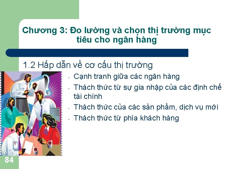 Chương 3: Đo lường và chọn thị trường mục tiêu cho ngân hàng 1.