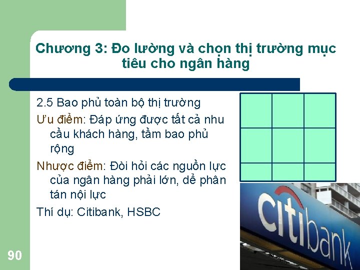 Chương 3: Đo lường và chọn thị trường mục tiêu cho ngân hàng 2.