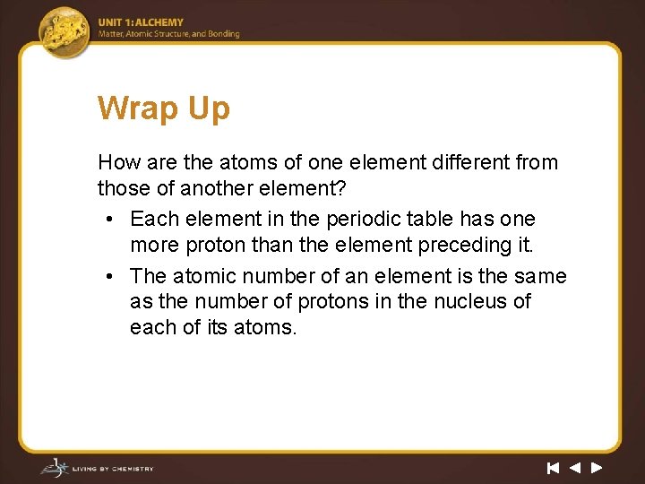 Wrap Up How are the atoms of one element different from those of another