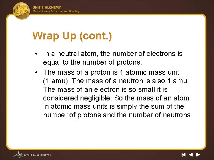 Wrap Up (cont. ) • In a neutral atom, the number of electrons is