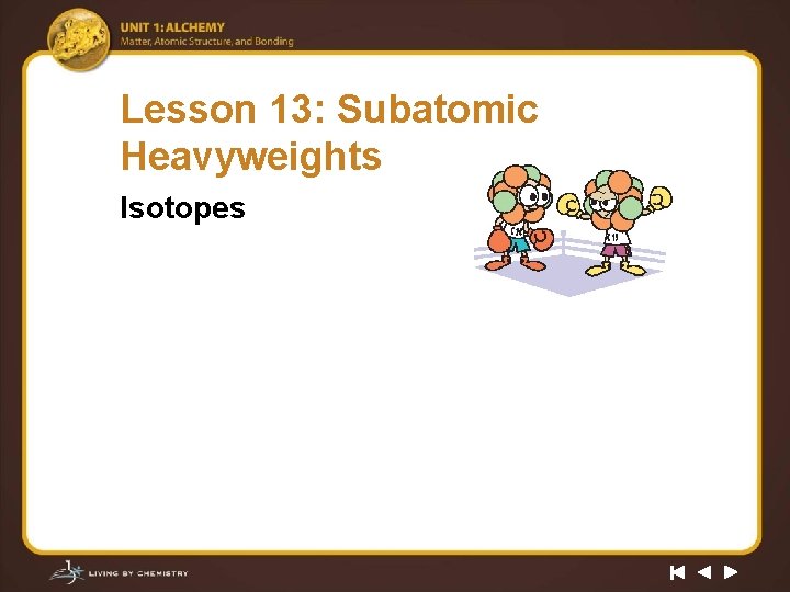 Lesson 13: Subatomic Heavyweights Isotopes 