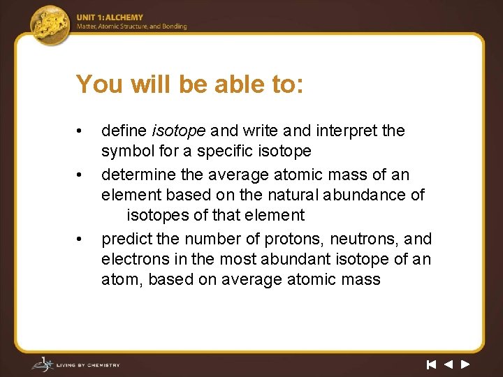 You will be able to: • • • define isotope and write and interpret