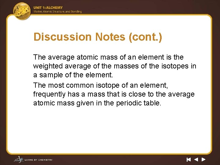 Discussion Notes (cont. ) The average atomic mass of an element is the weighted
