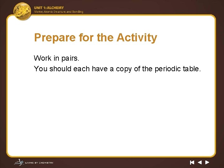 Prepare for the Activity Work in pairs. You should each have a copy of