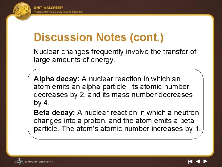 Discussion Notes (cont. ) Nuclear changes frequently involve the transfer of large amounts of