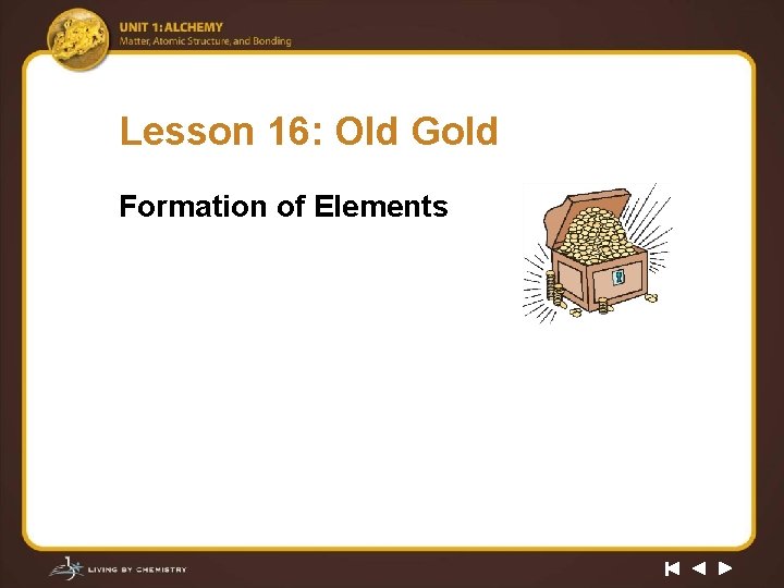 Lesson 16: Old Gold Formation of Elements 