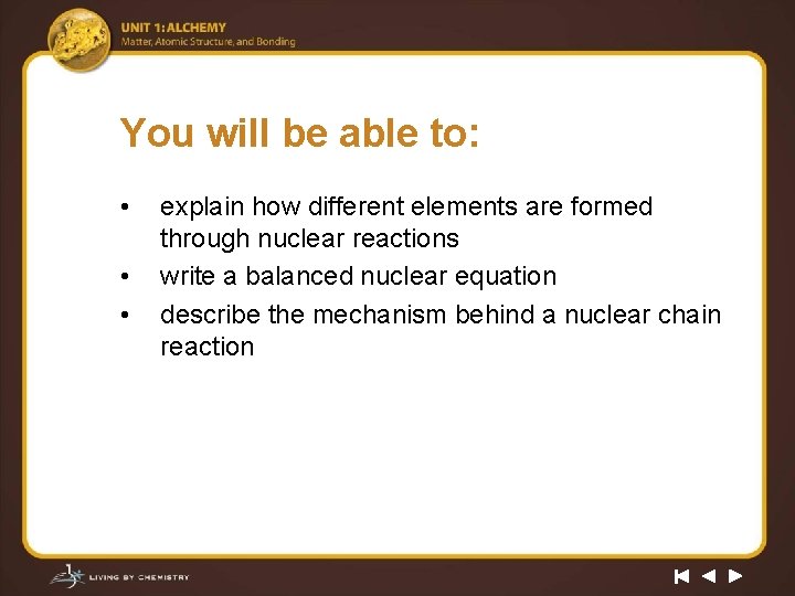 You will be able to: • • • explain how different elements are formed