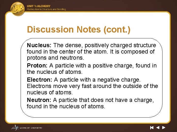 Discussion Notes (cont. ) Nucleus: The dense, positively charged structure found in the center