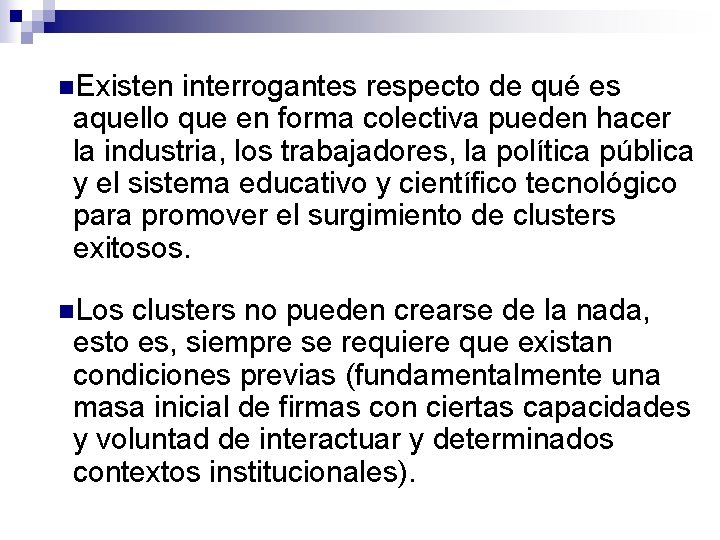 POLOS TECNOLÓGICOS n. Existen interrogantes respecto de qué es aquello que en forma colectiva POLOS TECNOLÓGICOS n. Existen interrogantes respecto de qué es aquello que en forma colectiva