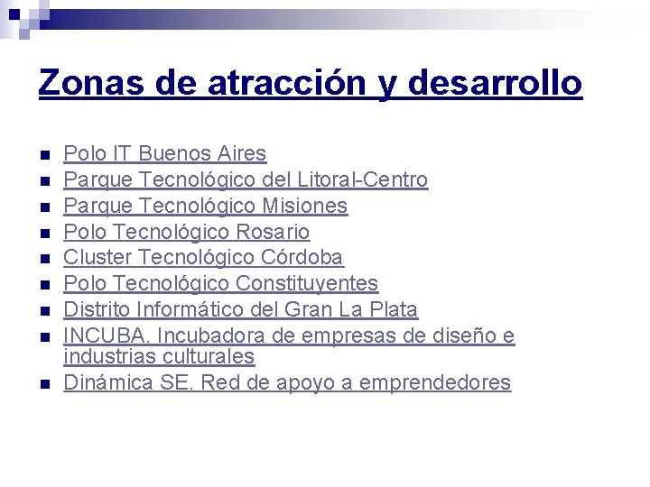Zonas de atracción y desarrollo n n n n n Polo IT Buenos Aires Zonas de atracción y desarrollo n n n n n Polo IT Buenos Aires
