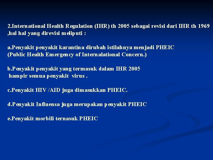 2. International Health Regulation (IHR) th 2005 sebagai revisi dari IHR th 1969 ,