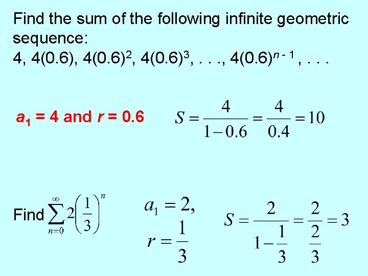Find the sum of the following infinite geometric sequence: 4, 4(0. 6)2, 4(0. 6)3,