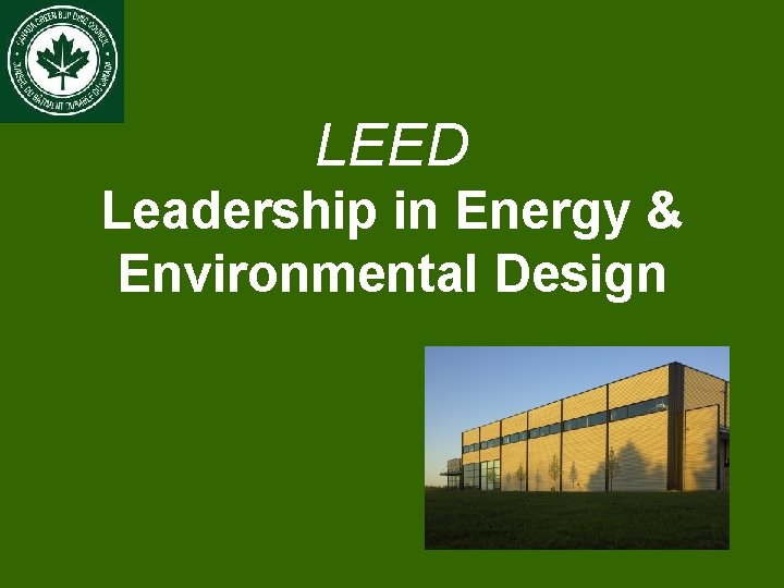 LEED Leadership in Energy & Environmental Design 