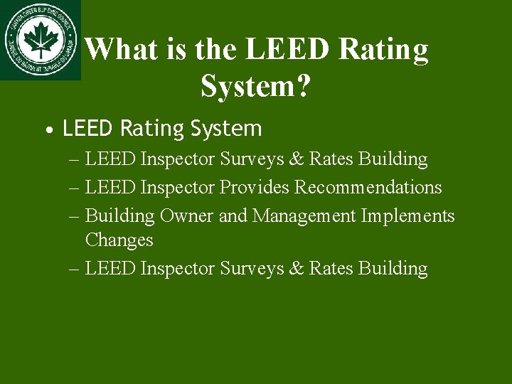 What is the LEED Rating System? • LEED Rating System – LEED Inspector Surveys