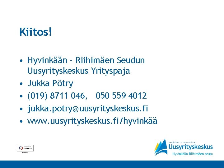 Kiitos! • Hyvinkään - Riihimäen Seudun Uusyrityskeskus Yrityspaja • Jukka Pötry • (019) 8711