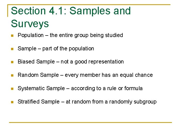 Section 4. 1: Samples and Surveys n Population – the entire group being studied