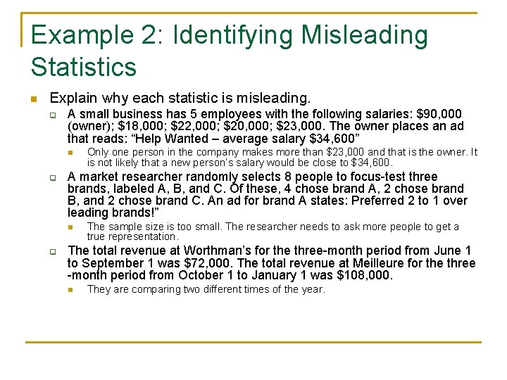 Example 2: Identifying Misleading Statistics n Explain why each statistic is misleading. q A