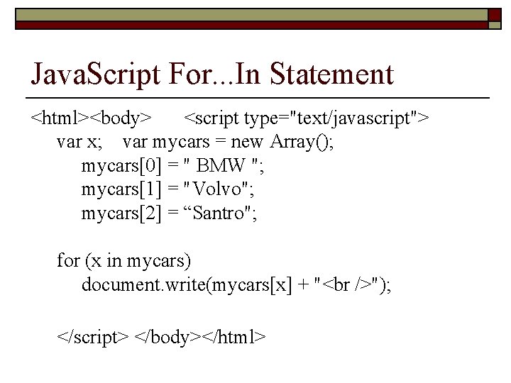 Java. Script For. . . In Statement <html><body> <script type="text/javascript"> var x; var mycars