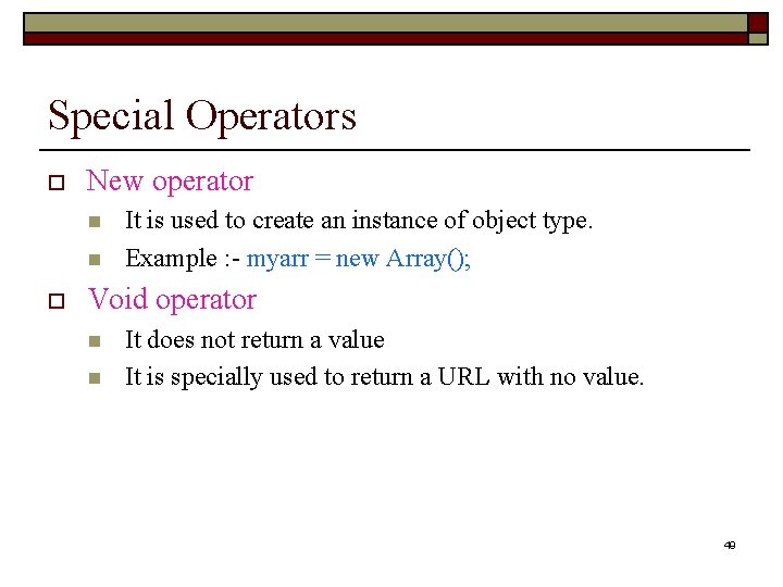 Special Operators o New operator n n o It is used to create an