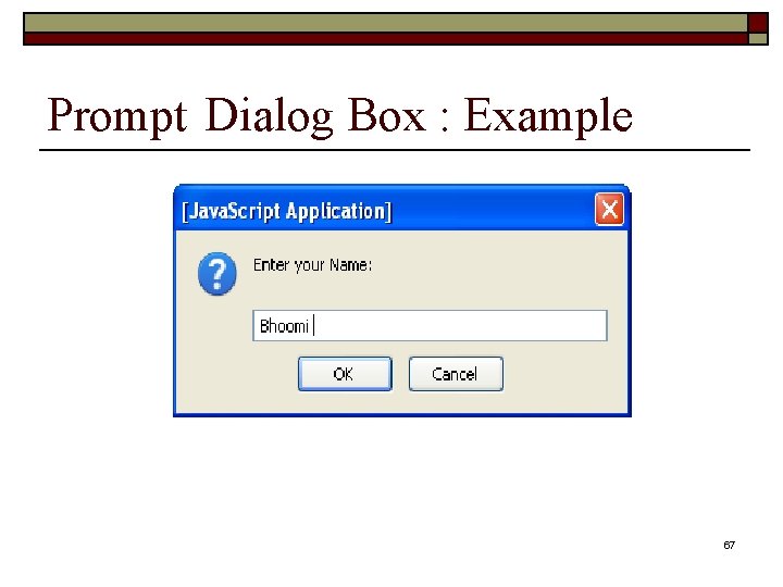 Prompt Dialog Box : Example 67 