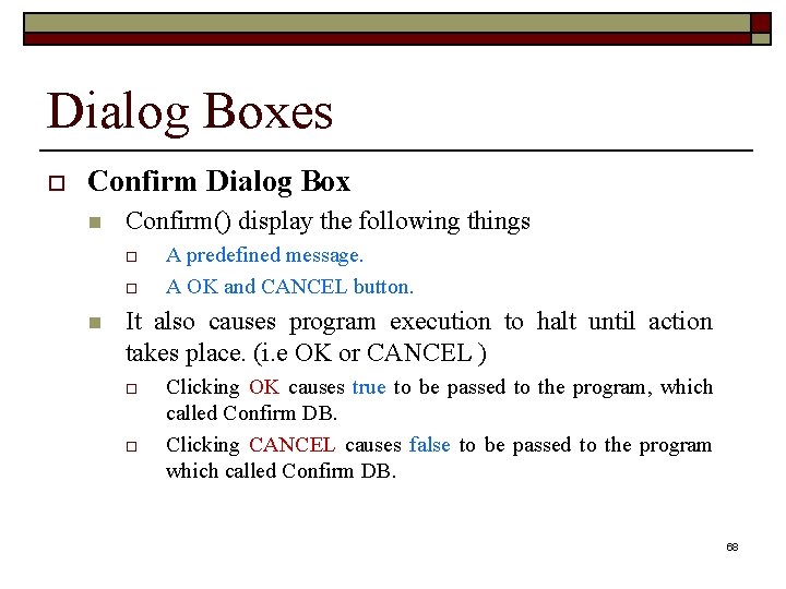 Dialog Boxes o Confirm Dialog Box n Confirm() display the following things o o