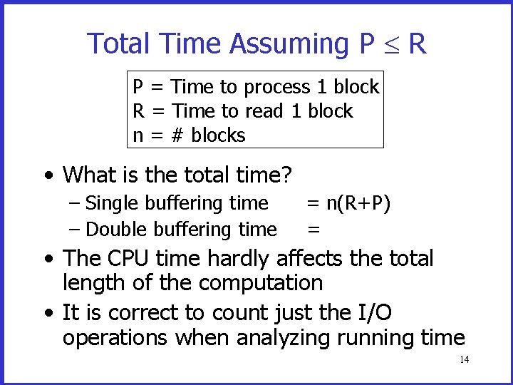 Total Time Assuming P R P = Time to process 1 block R =