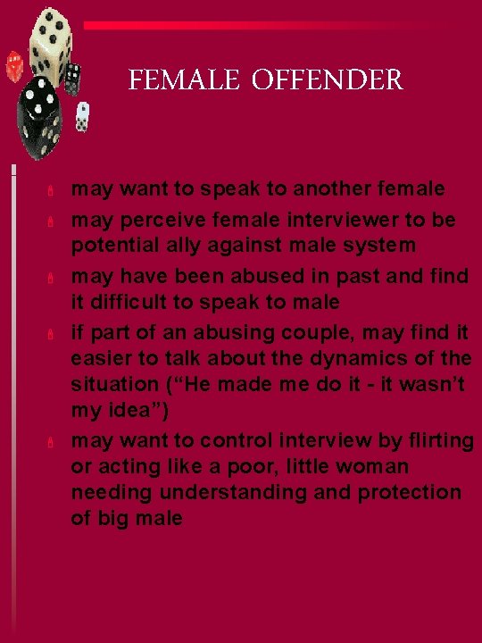 FEMALE OFFENDER ' ' ' may want to speak to another female may perceive